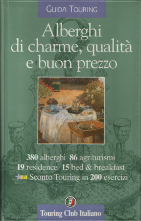 alberghi di charme, qualita e buon prezzo. del Touring Club Italiano, 2000 e 2001 